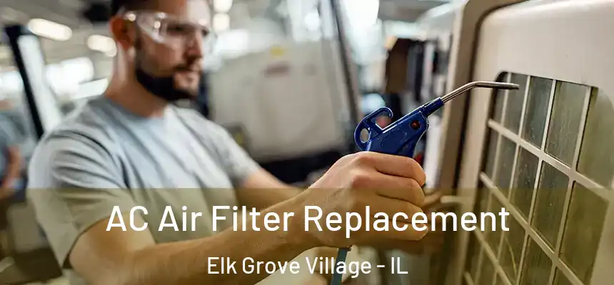  AC Air Filter Replacement Elk Grove Village - IL