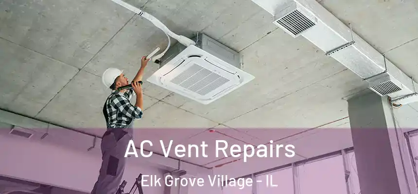  AC Vent Repairs Elk Grove Village - IL
