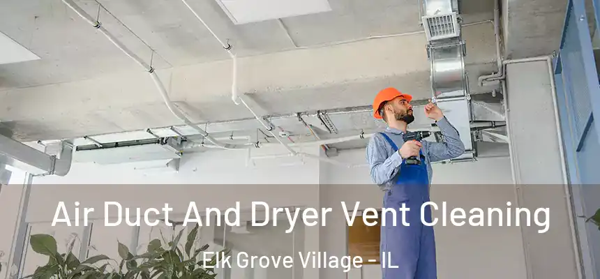  Air Duct And Dryer Vent Cleaning Elk Grove Village - IL