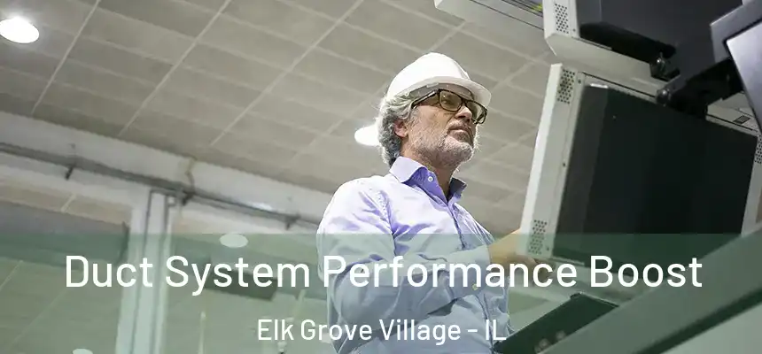  Duct System Performance Boost Elk Grove Village - IL