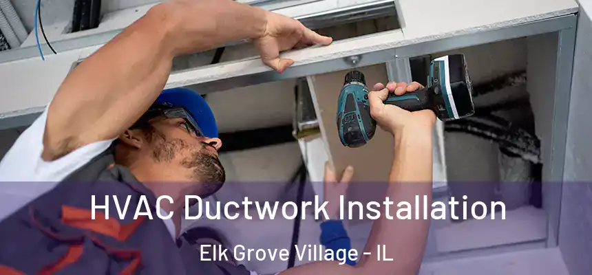  HVAC Ductwork Installation Elk Grove Village - IL
